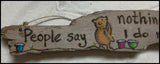 Winnie the Pooh “People say nothing is impossible…” Driftwood